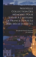 Nouvelle Collection Des M�moires Pour Servir � l'Histoire de France Depuis Le Xiiie Si�cle Jusqu'� L 1017555532 Book Cover
