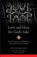 Love and Hate for God's Sake: The Phenomenon of Malediction (Laʿn) and its Status in Islam 1927930448 Book Cover