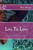 Live To Love: She found her voice but it came with a broken heart 1518646883 Book Cover