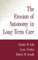The Erosion of Autonomy in Long-Term Care B003QGW9WW Book Cover