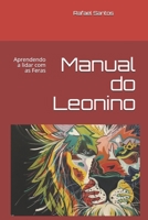Manual do Leonino: Aprendendo a lidar com as Feras (Portuguese Edition) B0874KZ6HG Book Cover