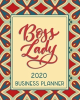 Boss Lady 2020 Business Planner: Monthly-Weekly Planner & Organizer for Solopreneurs, Freelancers, Small- and Home Based Businesses to track sales, expenses, budget, goals and more. 12-Month 1699013020 Book Cover