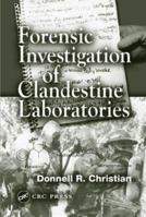 Forensic Investigation of Clandestine Laboratories 0849312272 Book Cover