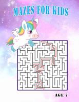 Mazes For Kids Age 7: Give them Maze Books for Children 109100112X Book Cover