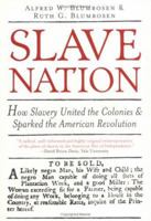 Slave Nation: How Slavery United the Colonies and Sparked the American Revolution 1402204000 Book Cover