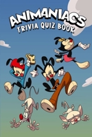 Animaniacs: Trivia Quiz Book B08SB9M5PJ Book Cover