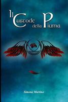 Il Custode della Piuma vol. I: di Simone Martino 1541073215 Book Cover