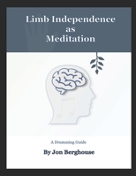 Limb Independence As Meditation B08YDLRVTN Book Cover