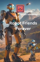 Robot Friends Forever B0CTS5P6YF Book Cover
