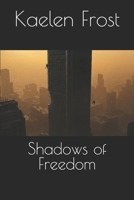Shadows of Freedom B0F4Q8DVVW Book Cover