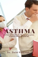 Asthma: The Natural Remedies for Managing Symptoms of Asthma during an Outbreak 1637500106 Book Cover