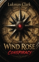 The Wind Rose Conspiracy: The Many Lives of Brandon Blake 097887529X Book Cover
