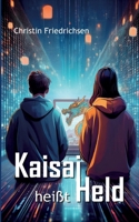 Kaisai heißt Held (German Edition) 3769314956 Book Cover
