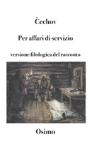 Per affari di servizio: Versione filologica del racconto 8831462059 Book Cover