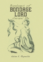 Bandages of Bondage Lord Unravel Me 1669878023 Book Cover