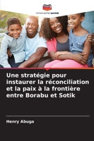Une stratégie pour instaurer la réconciliation et la paix à la frontière entre Borabu et Sotik 6209598439 Book Cover