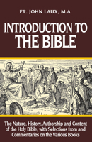 Introduction to the Bible: The Nature, History, Authorship & Content of the Holy Bible With Selections from & Commentaries on the Various Books 0895553961 Book Cover