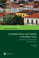 Competitiveness and Growth in Brazilian Cities: Local Policies and Actions for Innovation 0821381571 Book Cover