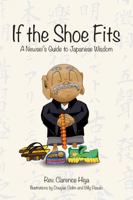 If the Shoe Fits: A Newsei's Guide to Japanese Wisdom null Book Cover