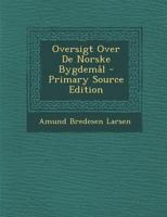 Oversigt Over De Norske Bygdemål: Med Et Kart... 1022797670 Book Cover