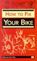 How to Fix Your Bike (Bicycle Books) 0933201621 Book Cover