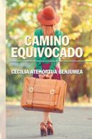 Camino Equivocado B09MYXVJBQ Book Cover