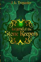 Legend of the Stone Keepers: Book One 1728770696 Book Cover