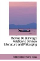 Thomas De Quincey's Relation to German Literature and Philosophy 1016922434 Book Cover