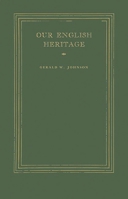 Our English Heritage 0837166764 Book Cover