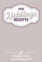 Meine Lieblingsrezepte: Rezeptebuch zum Selbstschreiben (German Edition) 1672045568 Book Cover