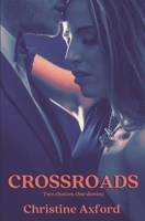 Crossroads - Two Choices, One Destiny: A slow burn book where opposites attracts in a forbidden love 1777410657 Book Cover