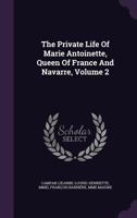 The Private Life of Marie Antoinette; Volume II 9357094059 Book Cover