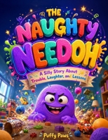 THE NAUGHTY NEEDOH: A Silly Story About Trouble, Laughter, and Lessons B0HCJPDV6G Book Cover