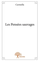 Les Pensées sauvages (French Edition) 2332884599 Book Cover