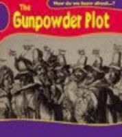 Gunpowder Plot (How Do We Know About?) 0431123365 Book Cover