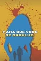 Para Que Você Se Orgulhe (Portuguese Edition) B0GRQGMB3V Book Cover