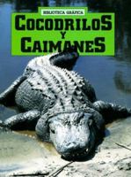 Cocodrilos Y Caimanes (Biblioteca Grafica) 0531079198 Book Cover