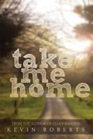 Take Me Home 1523907908 Book Cover