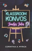 Klassroom Konvos : Teacher Tales 0960062912 Book Cover