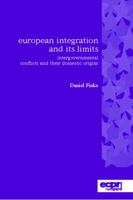 European Integration and Its Limits: Intergovernmental Conflicts and their Domestic Origins (ECPR Monographs) 0955820375 Book Cover