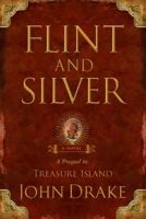 Flint and Silver: A Prequel to Treasure Island 0007268947 Book Cover