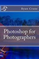 Photoshop for Photographers 1539554430 Book Cover