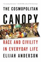The Cosmopolitan Canopy: Race and Civility in Everyday Life 0393340511 Book Cover
