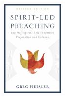 Spirit-Led Preaching: The Holy Spirit’s Role in Sermon Preparation and Delivery 1433643367 Book Cover