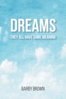 Dreams: They All Have Some Meaning 1636925049 Book Cover