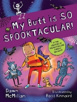 My Butt is SO SPOOKTACULAR! 048685163X Book Cover