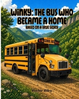 Winky: The Bus Who Became a Home: Based on a True Story B0H72CMS2B Book Cover