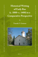 Historical Writing of Early Rus (c. 1000–c. 1400) in a Comparative Perspective 9004426922 Book Cover