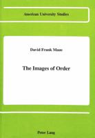 The Images of Order (American University Studies, Series XIV : Education, Vol 15) 0820406805 Book Cover