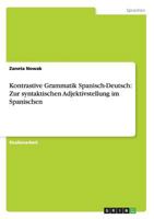Kontrastive Grammatik Spanisch-Deutsch: Zur syntaktischen Adjektivstellung im Spanischen 3656476268 Book Cover